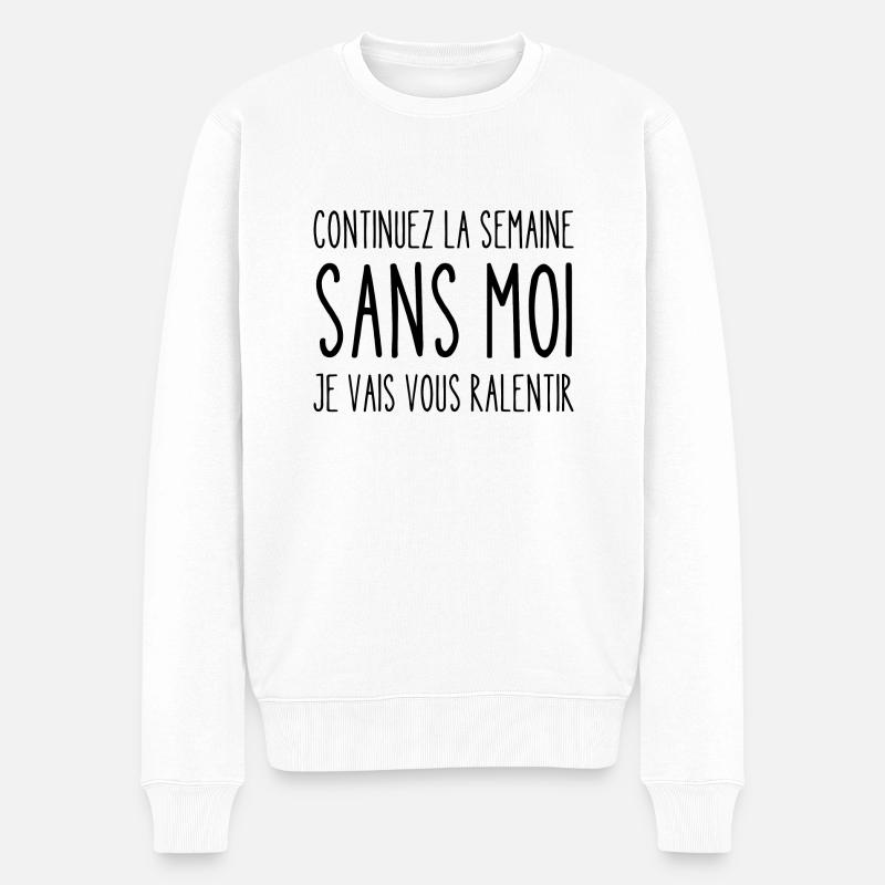 continuez la semaine sans moi - Pull Premium bio Homme - blanc