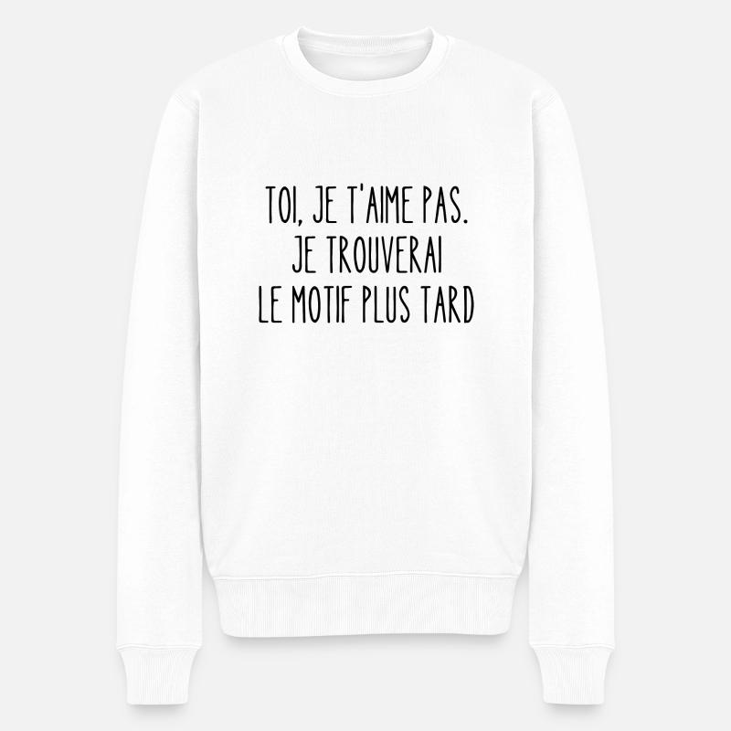 toi je t'aime pas - Pull Premium bio Homme - blanc