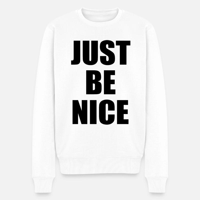 Just be nice - Männer Premium Bio Pullover - Weiß