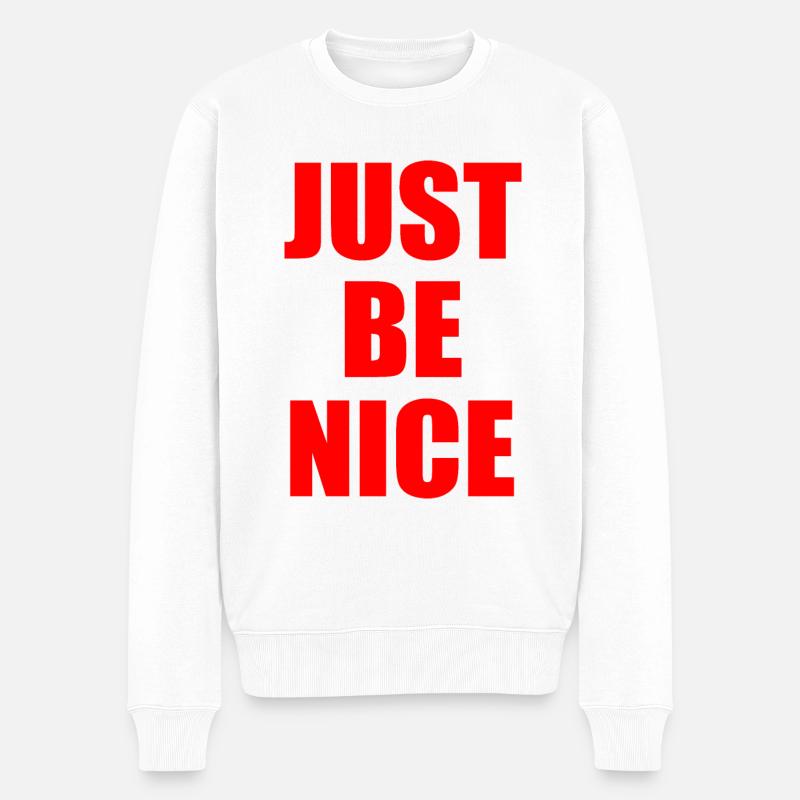 Just be nice - Männer Premium Bio Pullover - Weiß