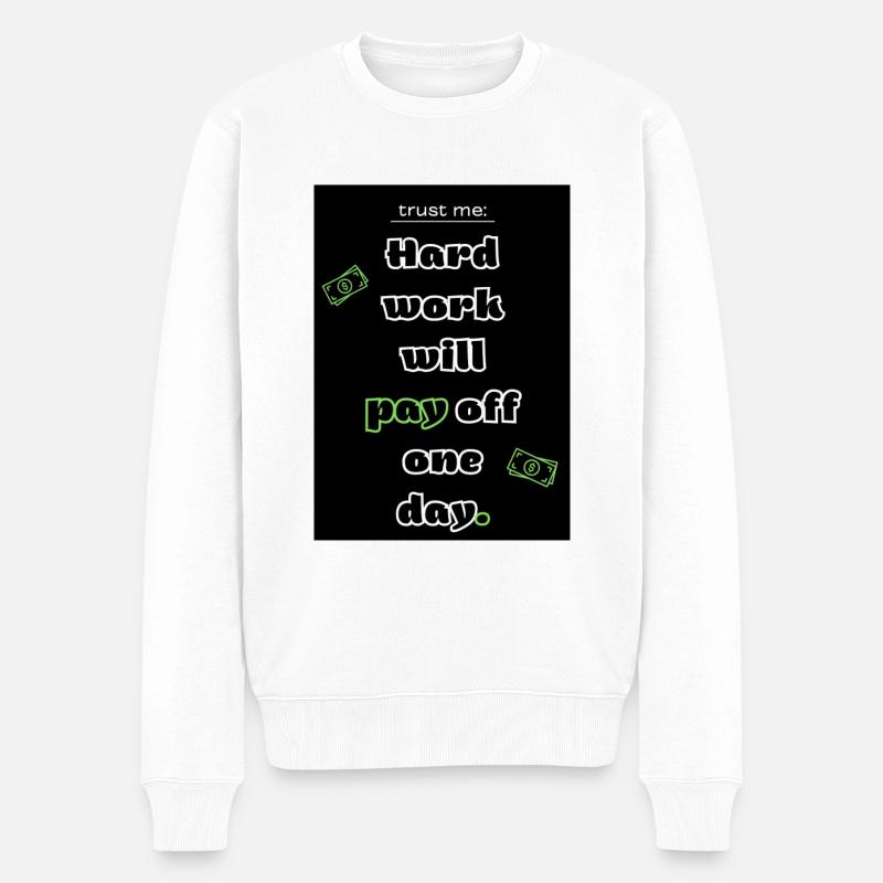Hard work will pay off one day - Männer Premium Bio Pullover - Weiß