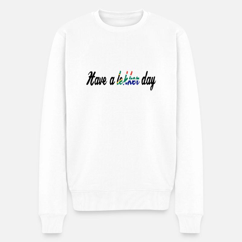 Have a lekker day - Männer Premium Bio Pullover - Weiß