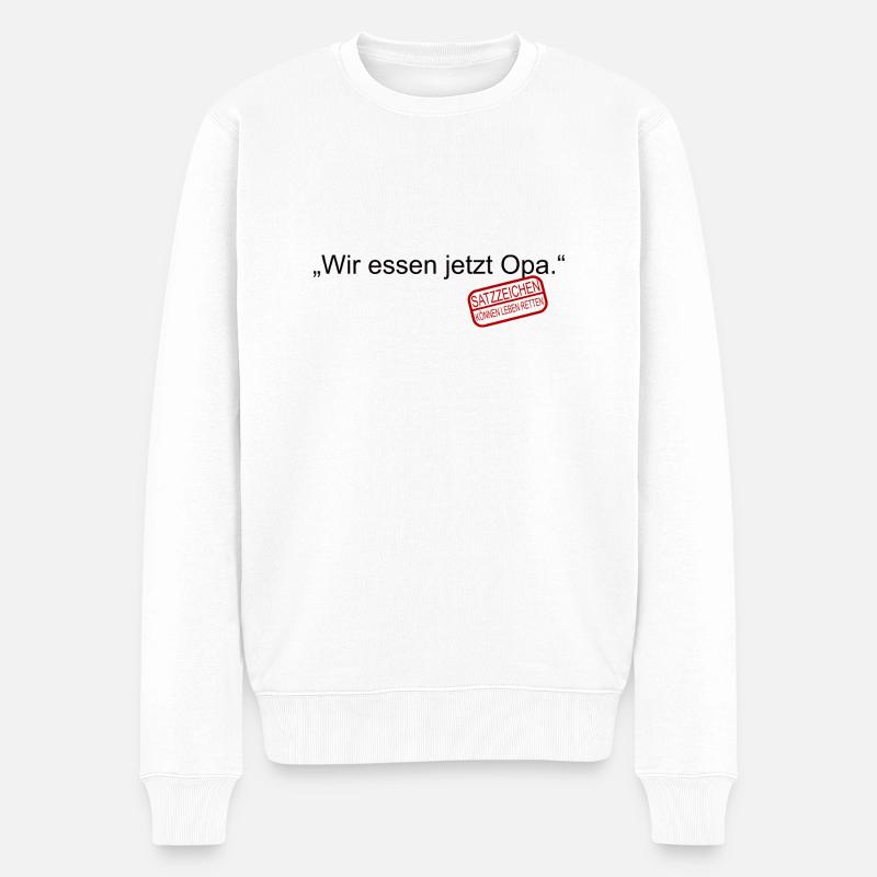 Wir essen jetzt Opa Satzzeichen Leben retten Komma - Männer Premium Bio Pullover - Weiß