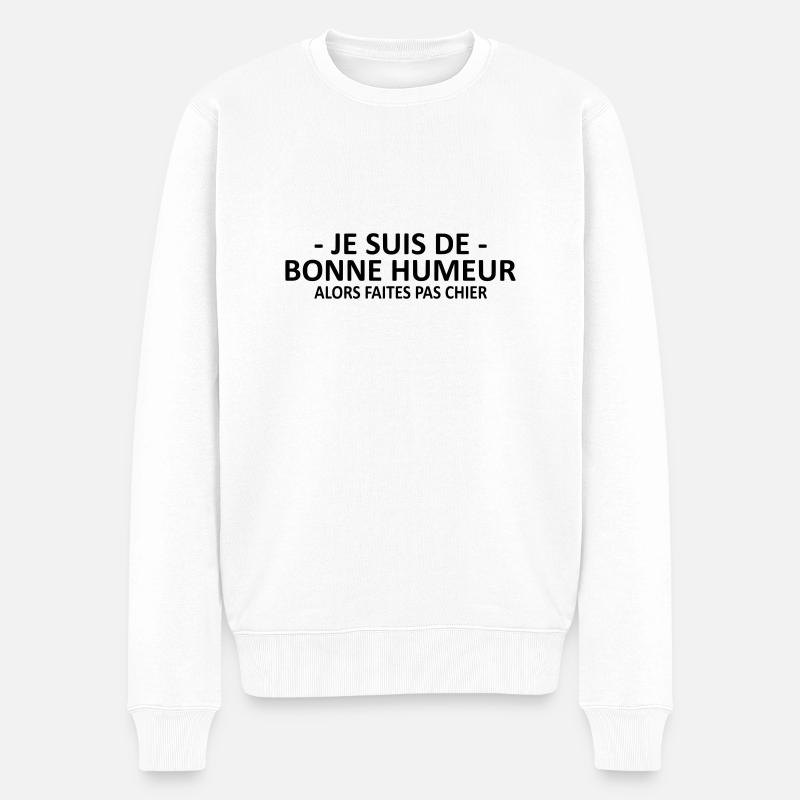 je suis de bonne humeur alors faites pas chier - Pull Premium bio Homme - blanc