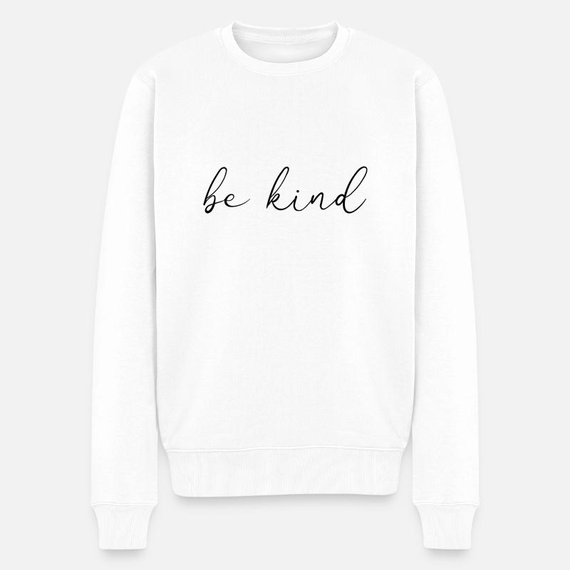 Be Kind - Männer Premium Bio Pullover - Weiß