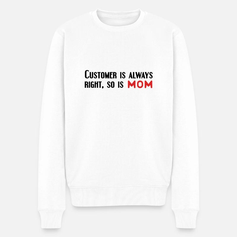 Le client a toujours raison, maman aussi - Pull Premium bio Homme - blanc