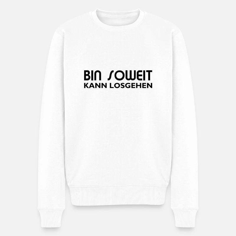 Bin soweit kann losgehen - Männer Premium Bio Pullover - Weiß