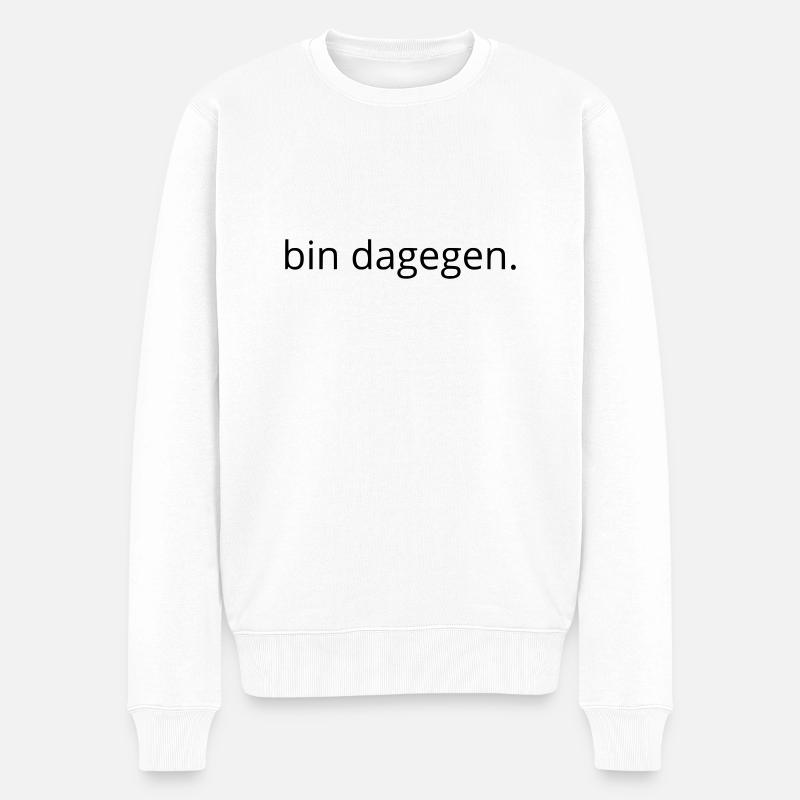 bin dagegen - Männer Premium Bio Pullover - Weiß
