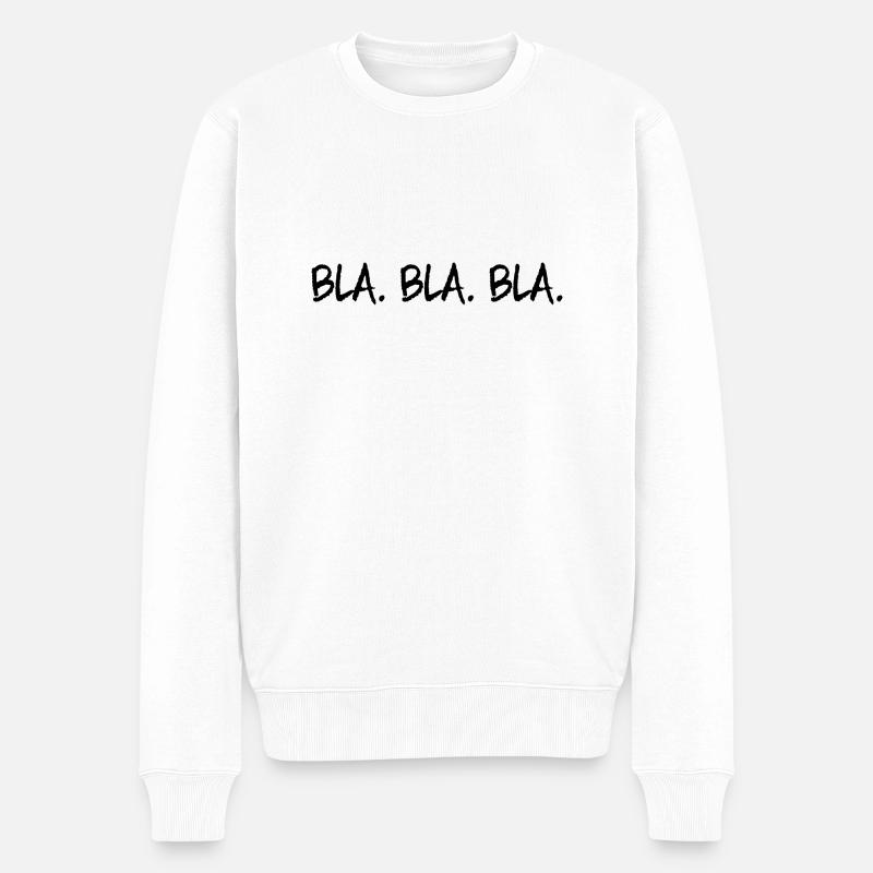 Bla Bla Bla - Männer Premium Bio Pullover - Weiß