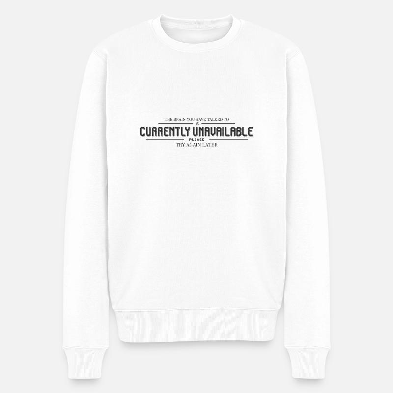 The Brain you have talked to.. - Männer Premium Bio Pullover - Weiß