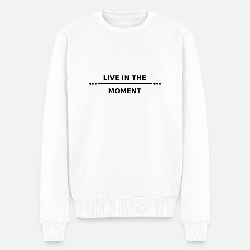 live in the moment - Männer Premium Bio Pullover - Weiß