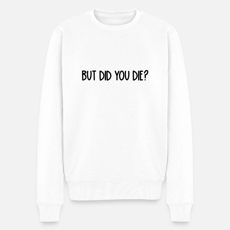 aber bist du gestorben - Männer Premium Bio Pullover - Weiß
