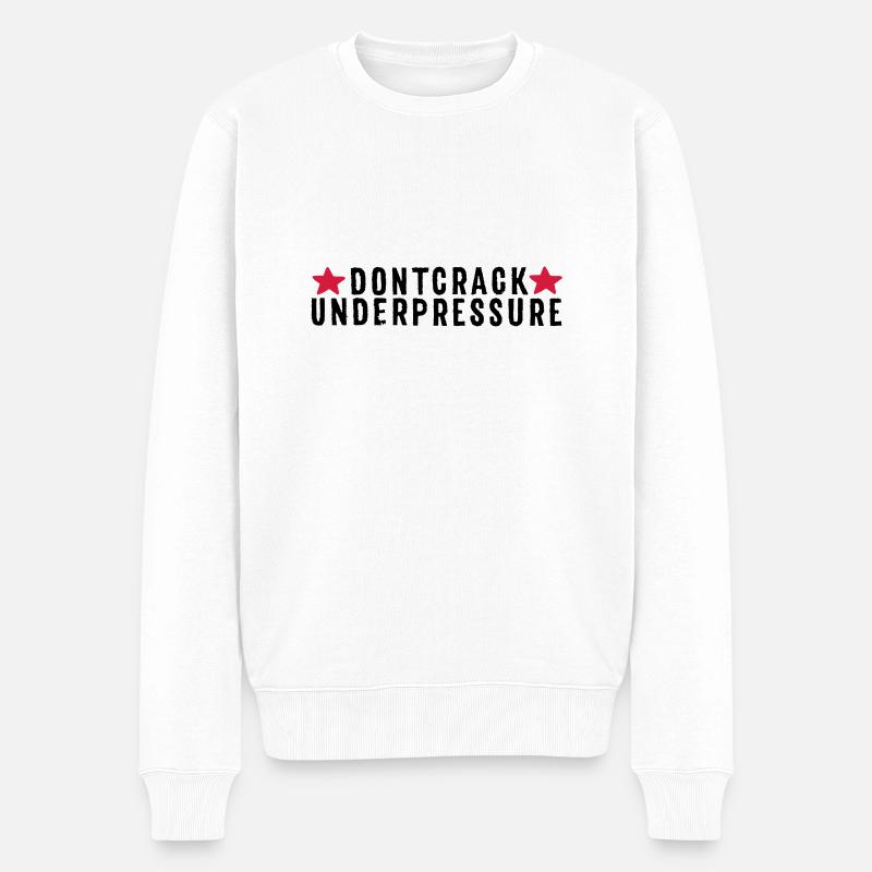 Don't Crack Under Pressure - Männer Premium Bio Pullover - Weiß