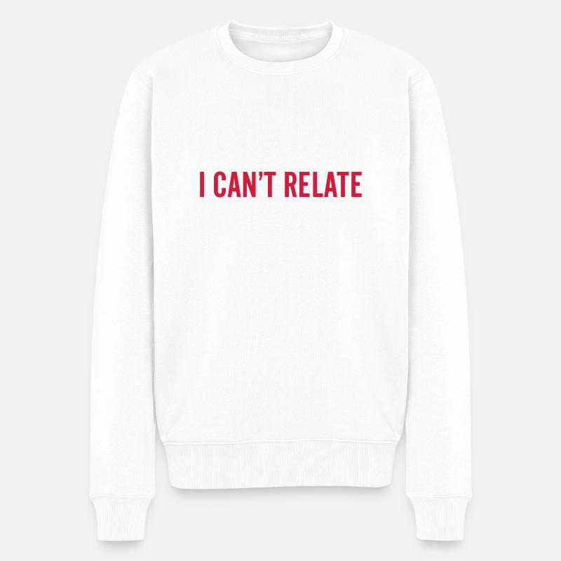 I can't relate - Pull Premium bio Homme - blanc