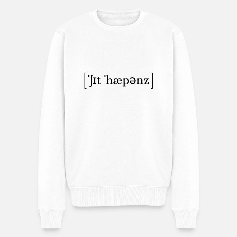 'Shit happens' Lautschrift - Männer Premium Bio Pullover - Weiß