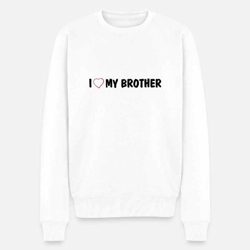 I love my brother - Pull Premium bio Homme - blanc