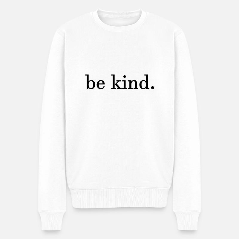 be kind. - Pull Premium bio Homme - blanc