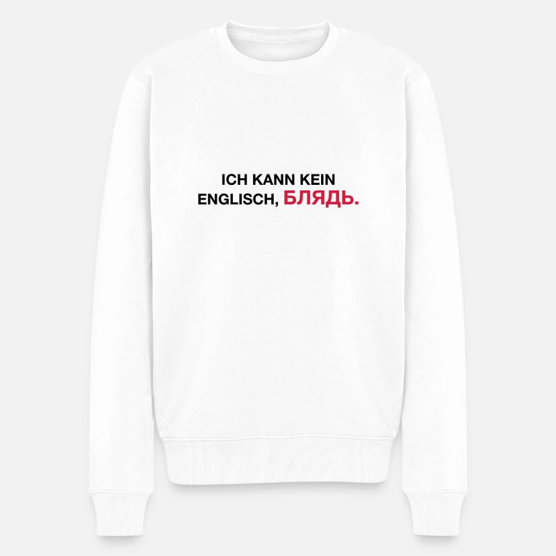Ich kann kein englisch bljat Spruch - Geschenkidee - Männer Premium Bio Pullover - Weiß