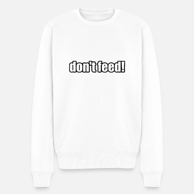 don´t feed - Männer Premium Bio Pullover - Weiß