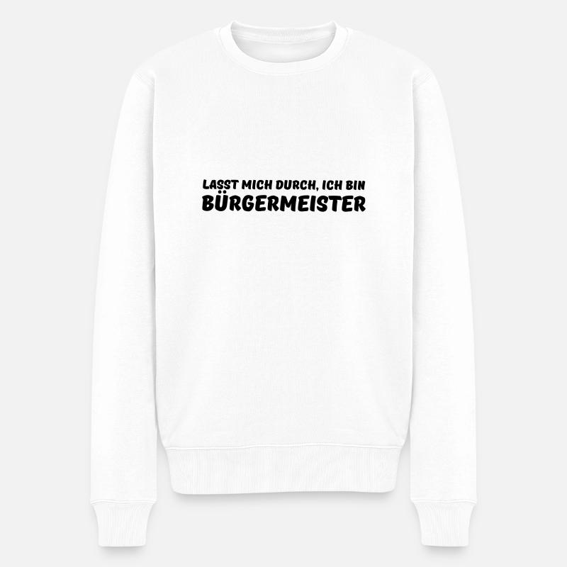 lasst mich durch, ich bin bürgermeister - Männer Premium Bio Pullover - Weiß