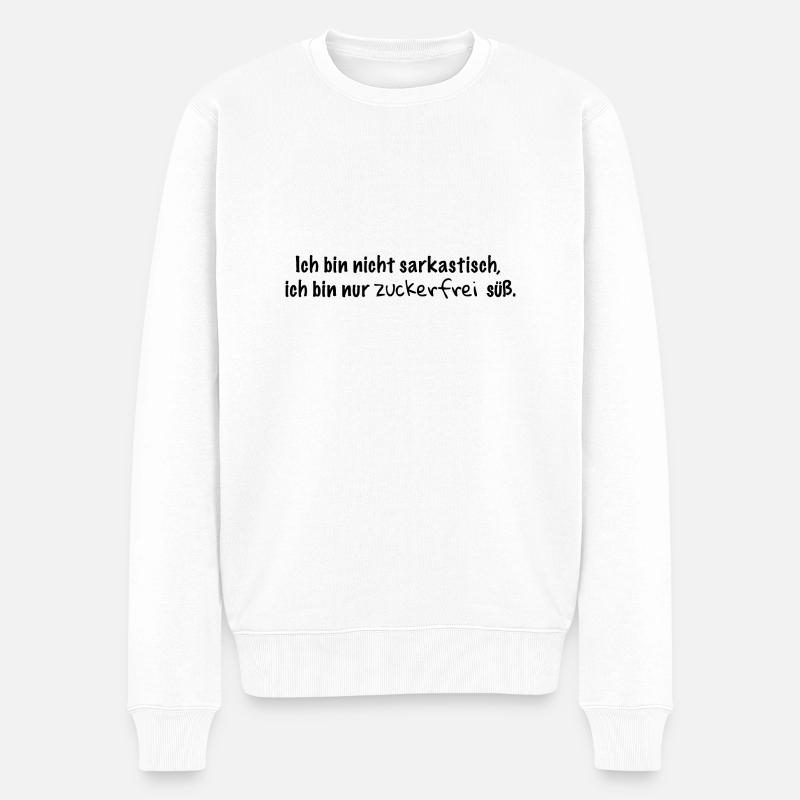 Ich bin nicht sarkastisch - Männer Premium Bio Pullover - Weiß