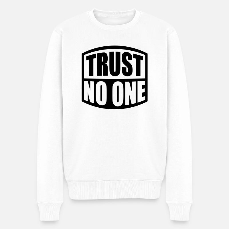 trust no one Zitat - Männer Premium Bio Pullover - Weiß