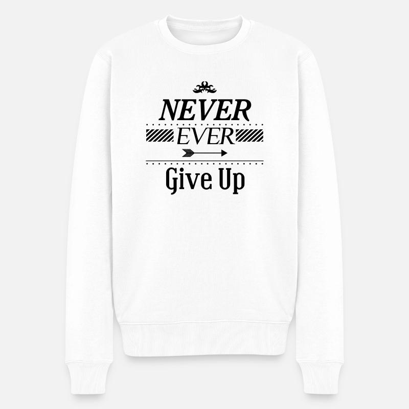 Never ever give up - Pull Premium bio Homme - blanc