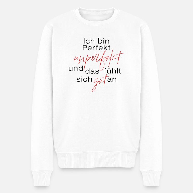 Ich bin perfekt unperfekt ... - Männer Premium Bio Pullover - Weiß