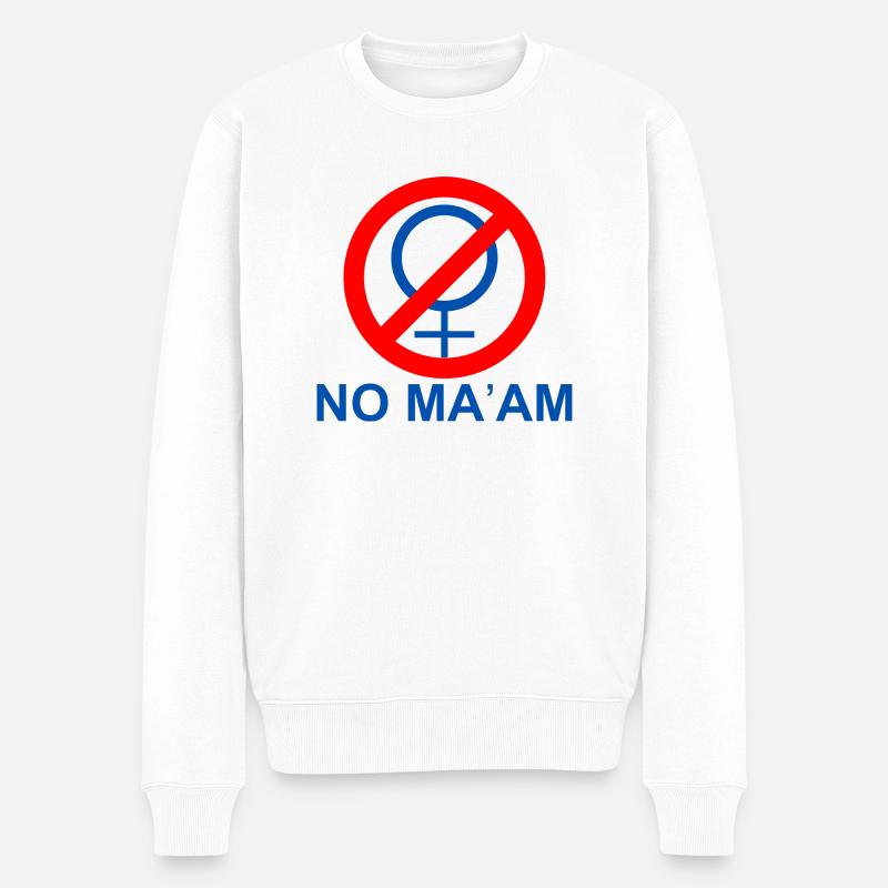 No Ma'am AI Bundy Shirt, AI Bundy No Ma Am - Männer Premium Bio Pullover - Weiß
