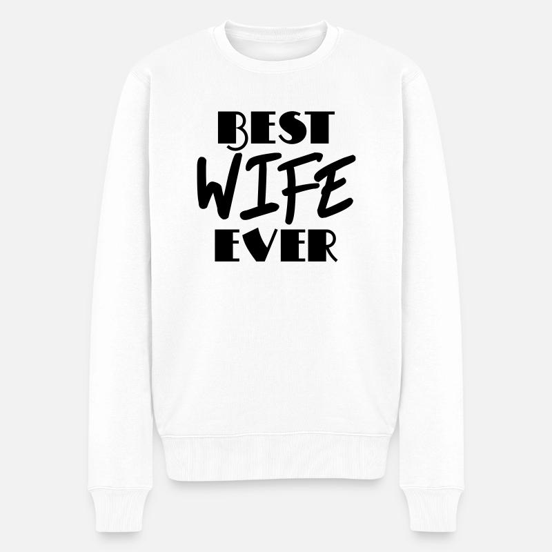 Best wife ever - Männer Premium Bio Pullover - Weiß