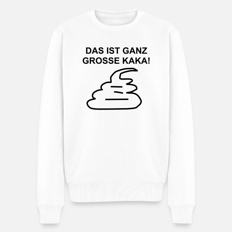 Das ist ganz grosse Kaka! - Männer Premium Bio Pullover - Weiß