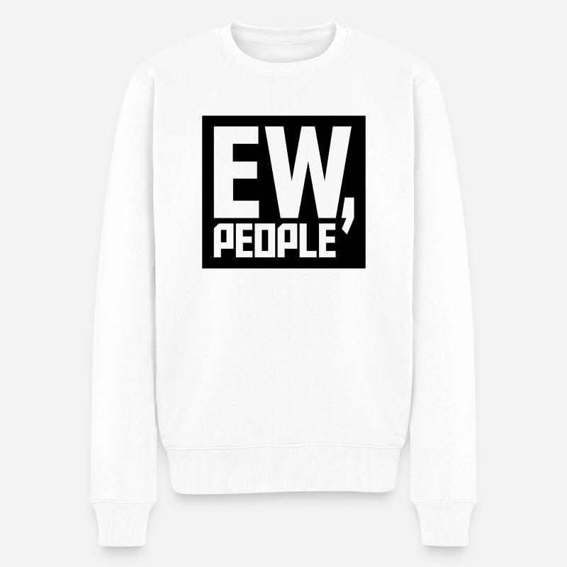 ew people citation drôle - Pull Premium bio Homme - blanc