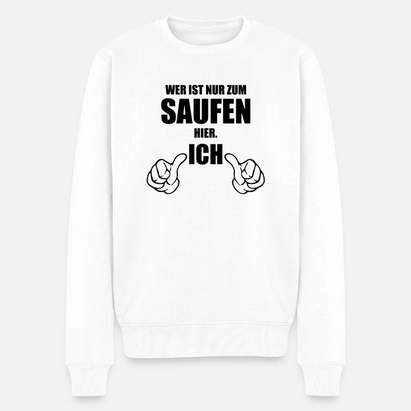 nur zum saufen hier - Männer Premium Bio Pullover - Weiß