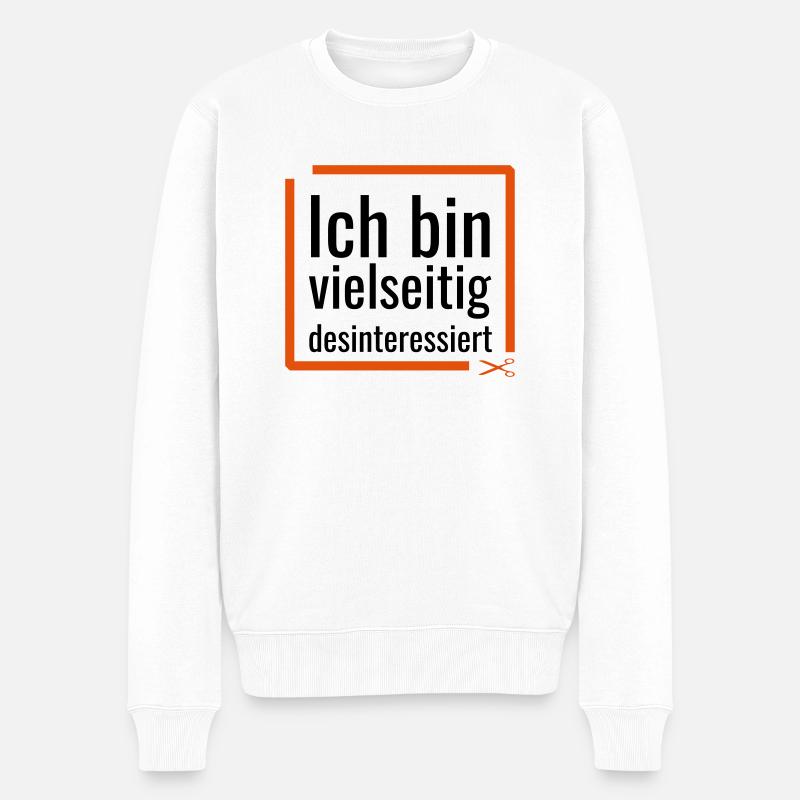 Ich bin vielseitig desinteressiert - Männer Premium Bio Pullover - Weiß