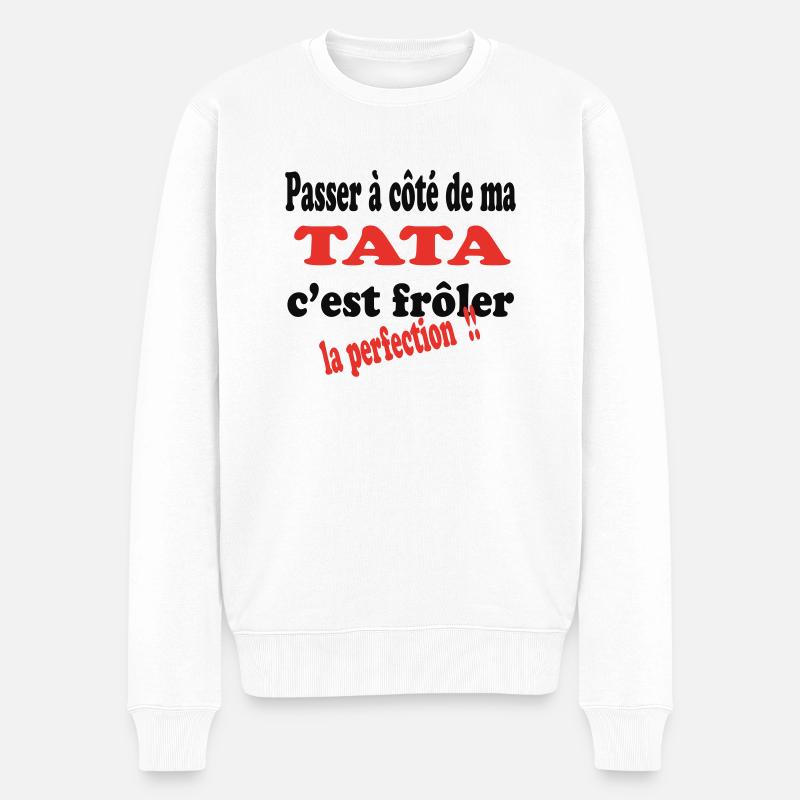 Ma TATA c'est la perfection !! - Pull Premium bio Homme - blanc