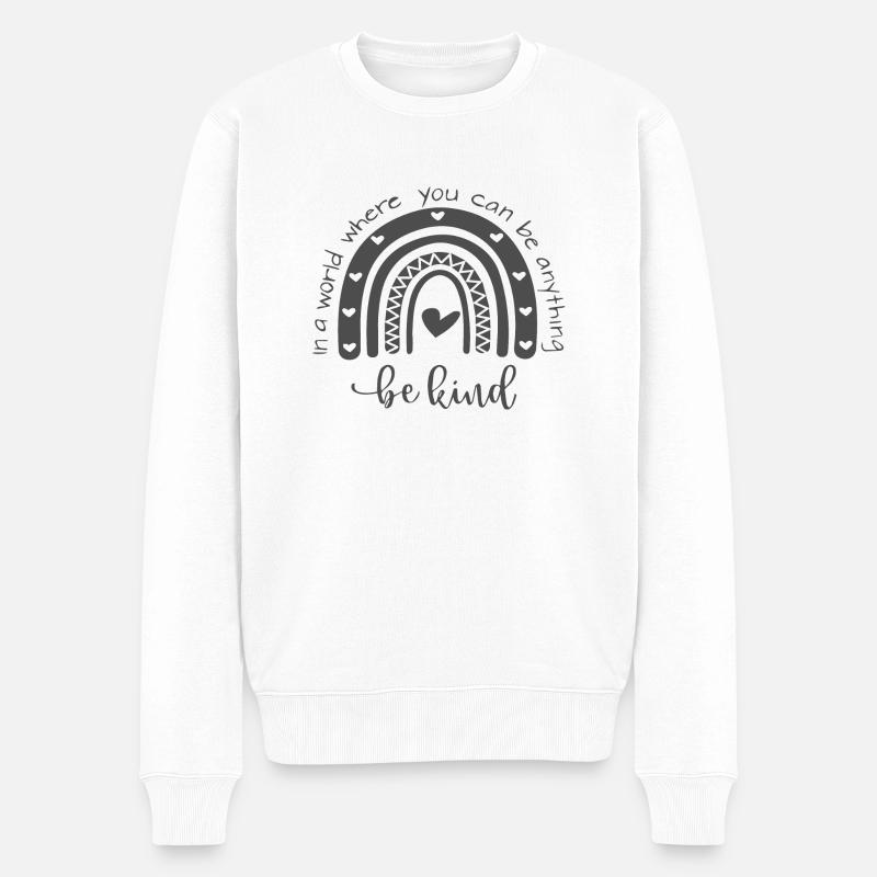 In A World Where You Can Be Anything Be Kind - Pull Premium bio Homme - blanc