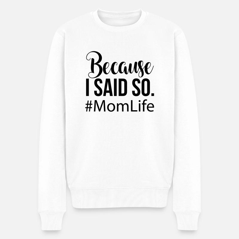 Mom Life - Männer Premium Bio Pullover - Weiß