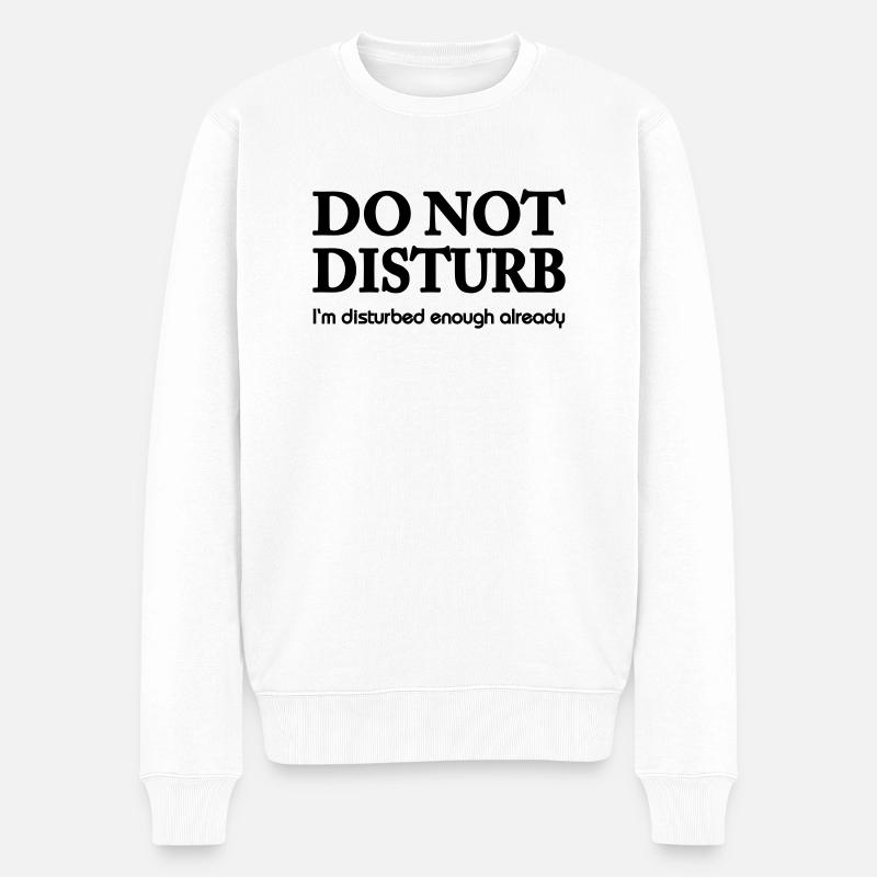 Do not disturb! - Pull Premium bio Homme - blanc