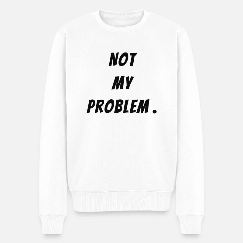 Pas mon problème - Pull Premium bio Homme - blanc