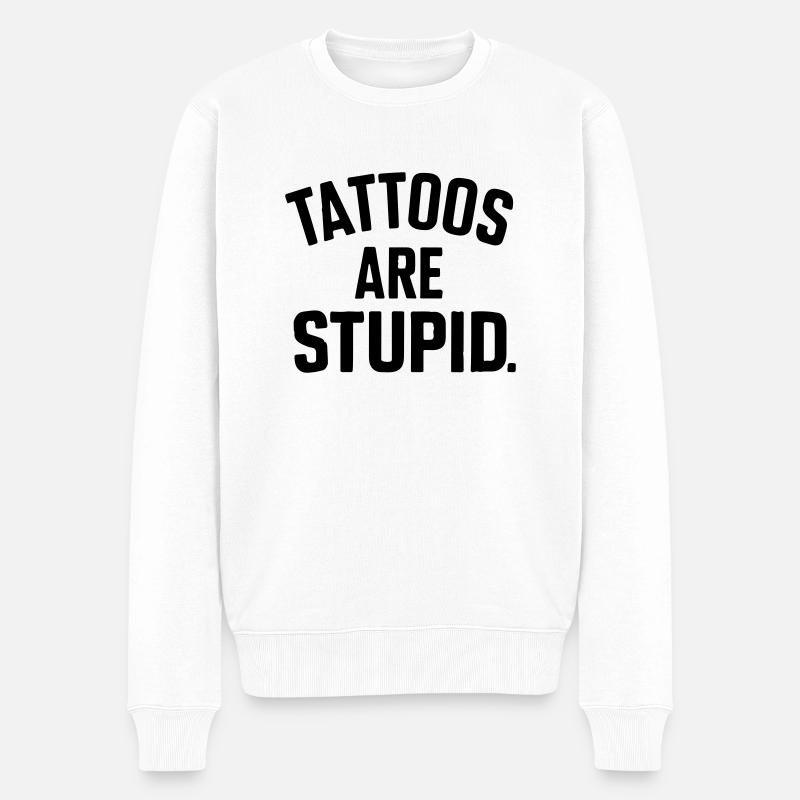 Tattoos sind dumm - Männer Premium Bio Pullover - Weiß