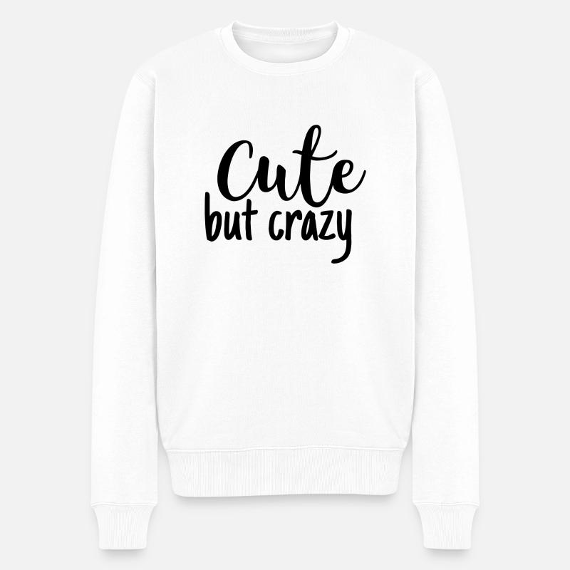 cute but crazy - Männer Premium Bio Pullover - Weiß