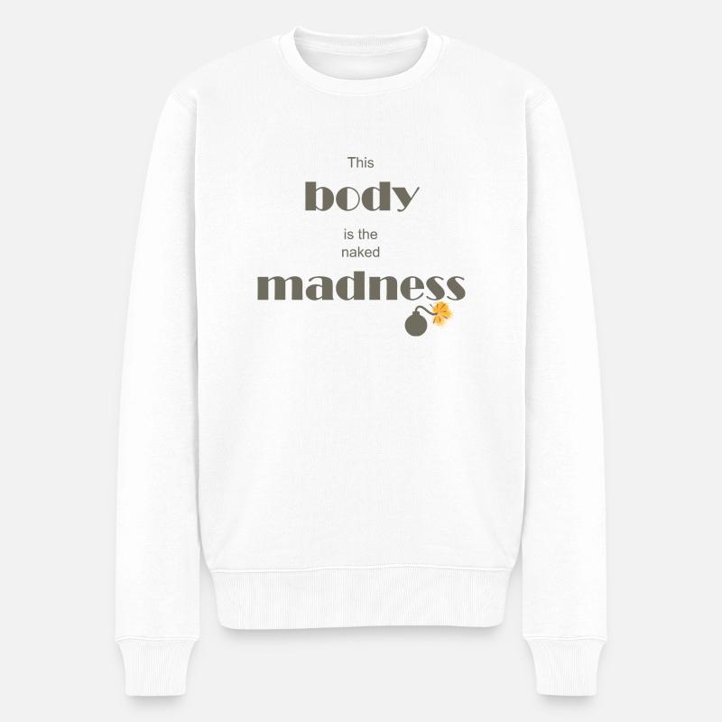 Der nackte Wahnsinn - Männer Premium Bio Pullover - Weiß