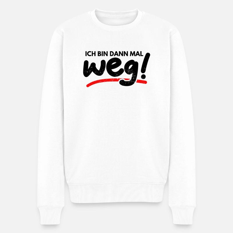 Ich Bin Dann Mal Weg Spaß Humor Lustiger Spruch - Männer Premium Bio Pullover - Weiß