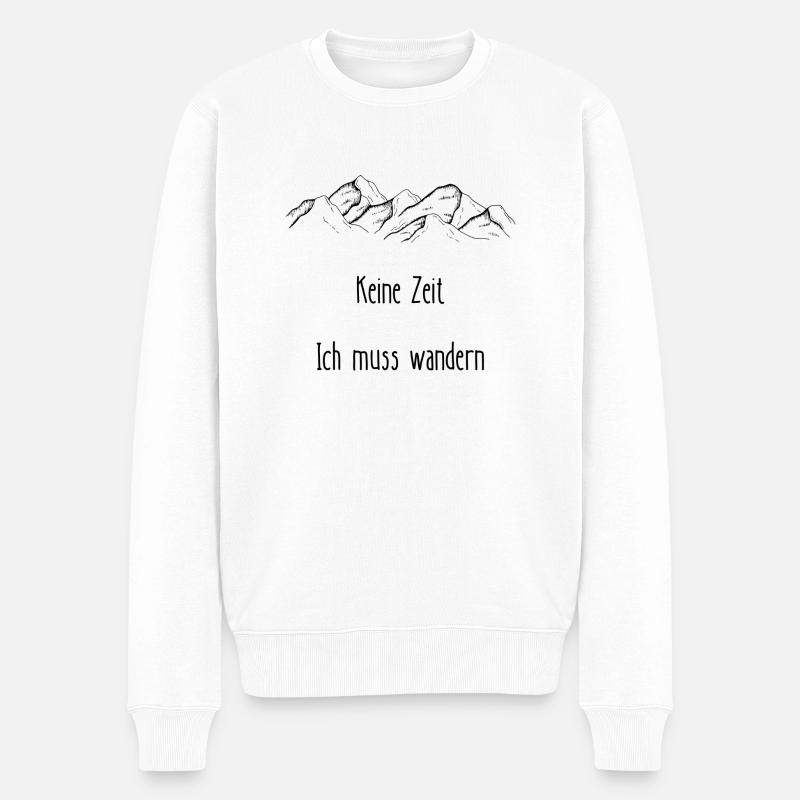 Kein Zeit , Ich muss wandern - Männer Premium Bio Pullover - Weiß