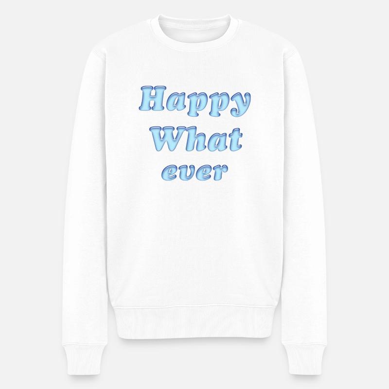 happy whatever - Männer Premium Bio Pullover - Weiß