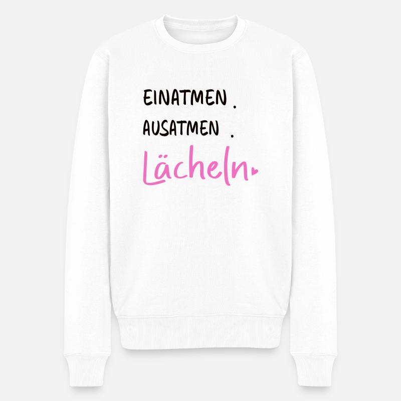 Einatmen. Ausatmen. Lächeln - Sprüche Statement - Männer Premium Bio Pullover - Weiß