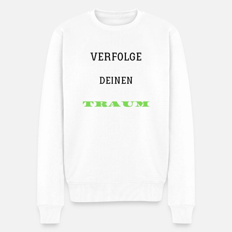 Verfolge deine TRAUM - Männer Premium Bio Pullover - Weiß