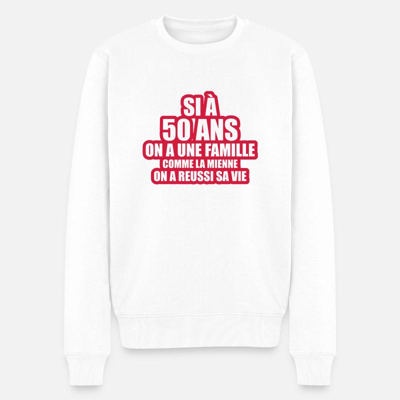 si à 50 ans on a une famille comme la mienne - Pull Premium bio Homme - blanc