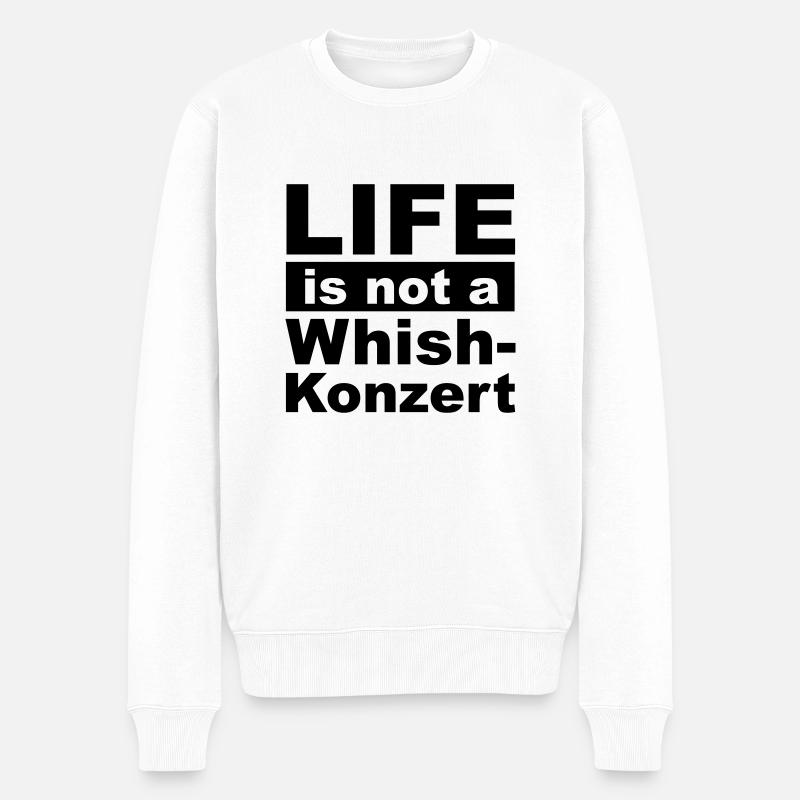 Live is not a whishkonzert - Männer Premium Bio Pullover - Weiß