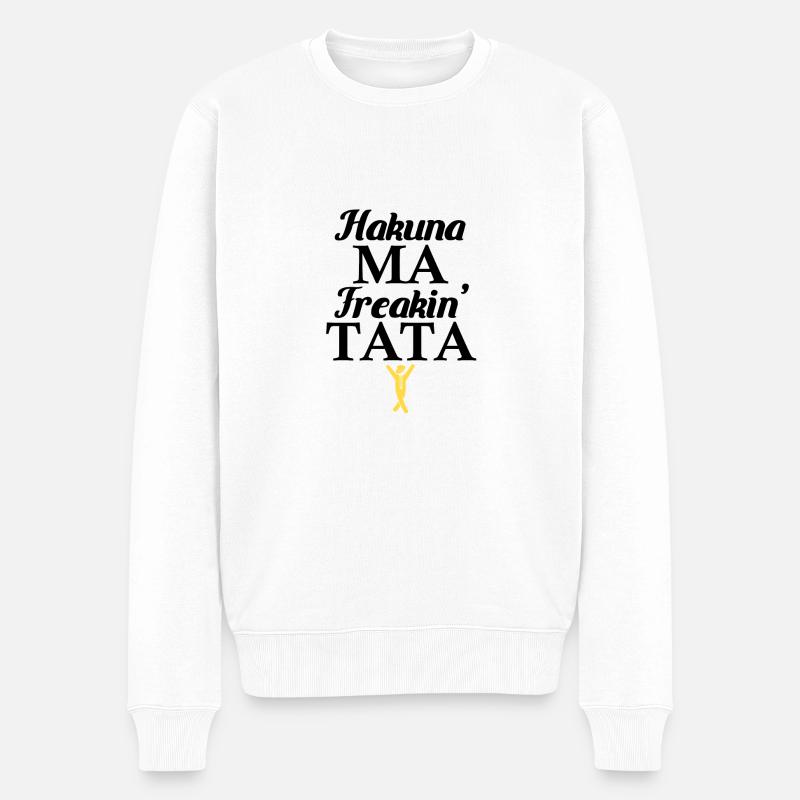 Hakuna Ma Freaking Tata - Männer Premium Bio Pullover - Weiß